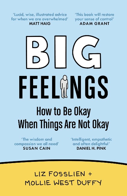 Big Feelings: How to Be Okay When Things Are Not Okay