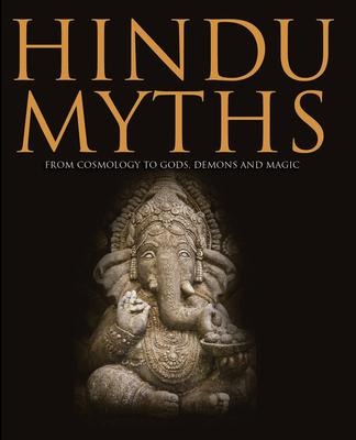 Hindu Myths: From Ancient Cosmology to Gods and Demons