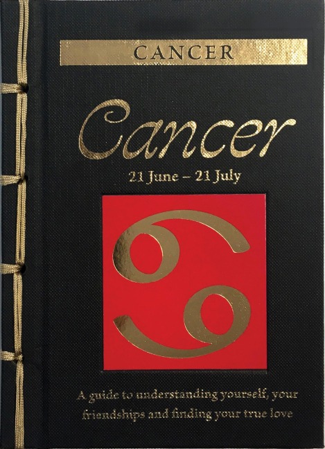 Cancer: A Guide to Understanding Yourself, Your Friendships and Finding Your True Love
