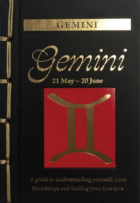 Gemini: A Guide to Understanding Yourself, Your Friendships and Finding Your True Love