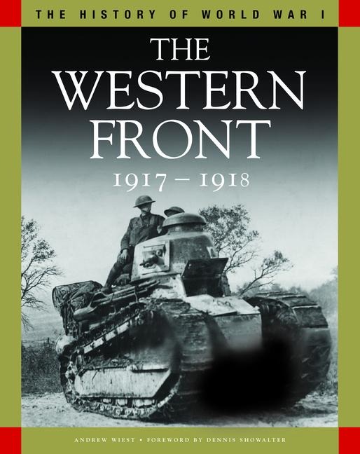 The Western Front 1917-1918: From Vimy Ridge to Amiens and the Armistice