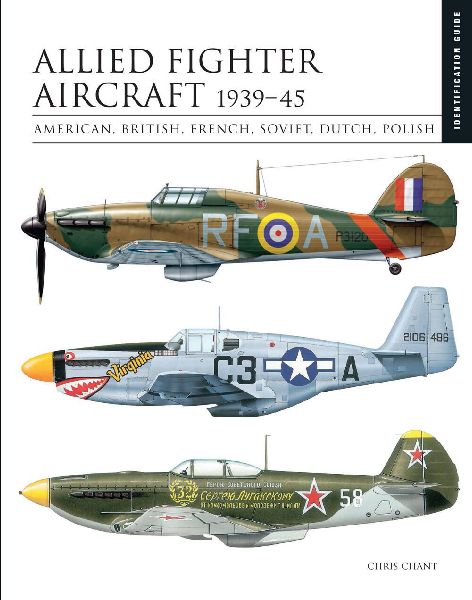 Allied Fighter Aircraft 1939-45: American, British, French, Soviet, Dutch, Polish