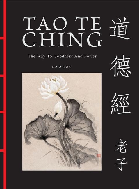 Tao Te Ching (DAO de Jing): The Way to Goodness and Power