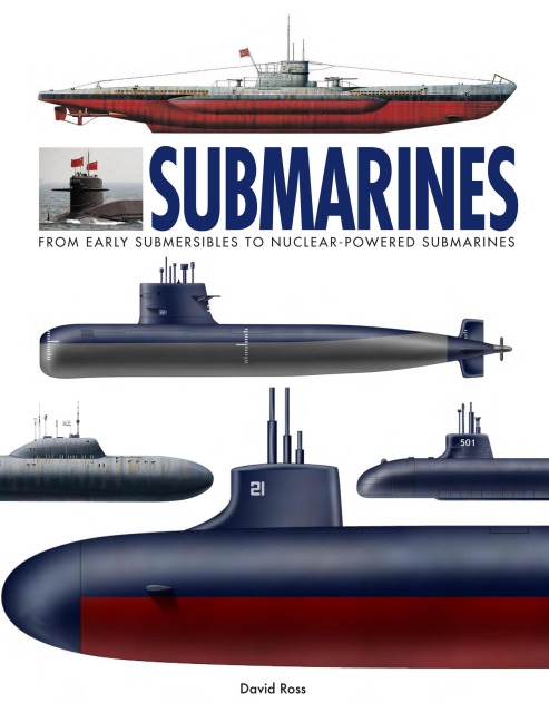 Submarines: The Worlds Greatest Submarines from the 18th Century to the Present