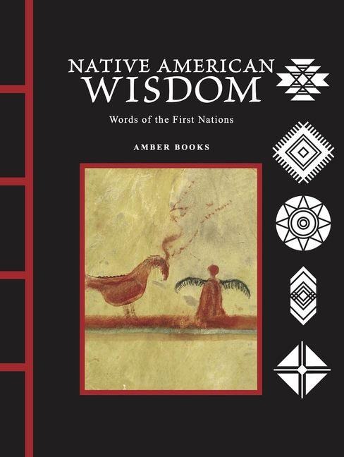 Native American Wisdom: Words of the First Nations
