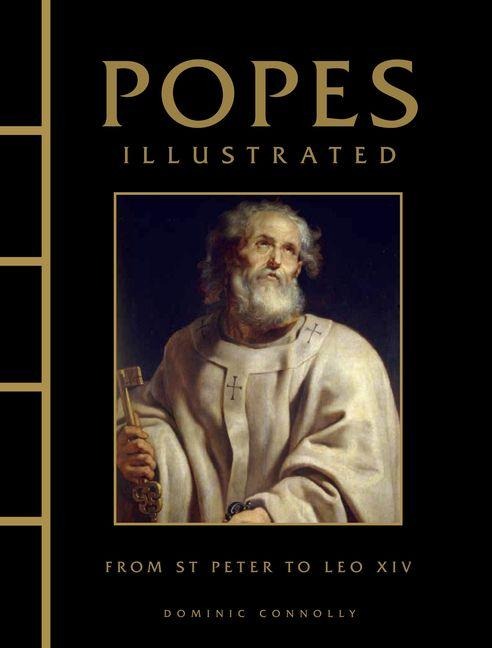 Popes Illustrated: From St Peter to Leo XIV