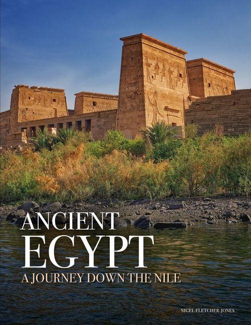 Ancient Egypt: A Journey Down the Nile
