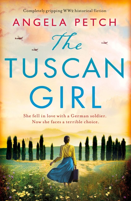 The Tuscan Girl: Completely gripping WW2 historical fiction