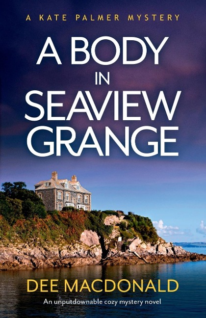 A Body in Seaview Grange: An unputdownable cozy mystery novel