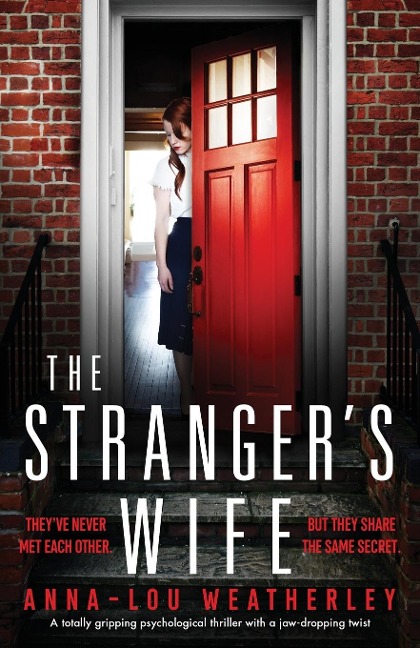 The Strangers Wife: A totally gripping psychological thriller with a jaw-dropping twist