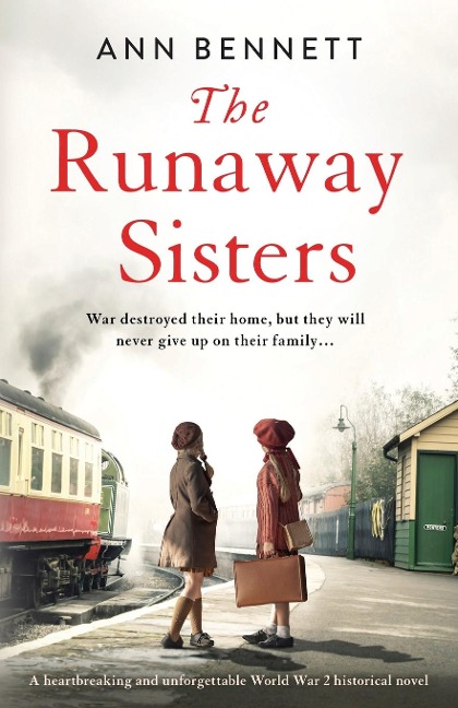 The Runaway Sisters: A heartbreaking and unforgettable World War 2 historical novel