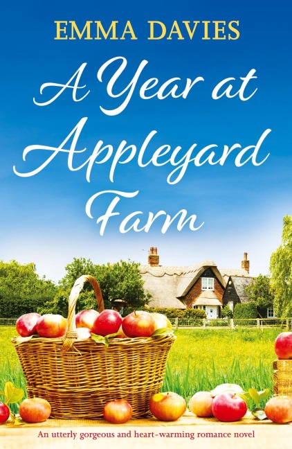 A Year at Appleyard Farm: An utterly gorgeous and heartwarming romance novel
