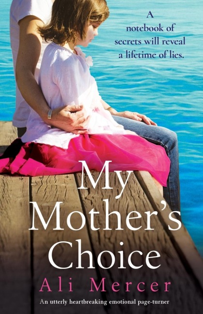My Mothers Choice: An utterly heartbreaking and emotional page-turner