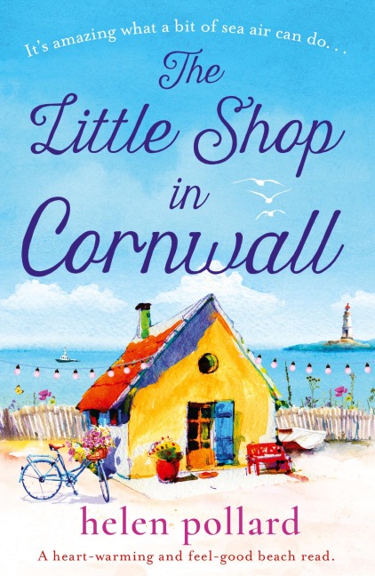 The Little Shop in Cornwall: A heartwarming and feel good beach read