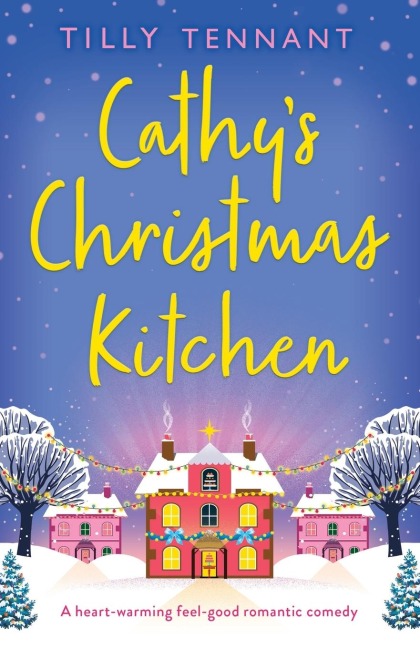 Cathys Christmas Kitchen: A heart-warming feel-good romantic comedy