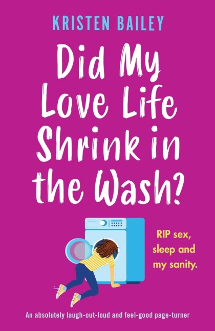 Did My Love Life Shrink in the Wash?: An absolutely laugh-out-loud and feel-good page-turner