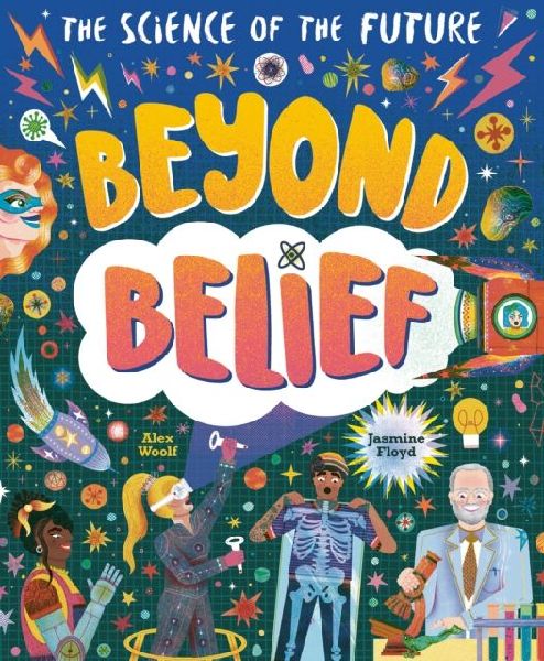 Beyond Belief: The Science of the Future