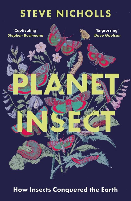 Planet Insect: How Insects Conquered The Earth