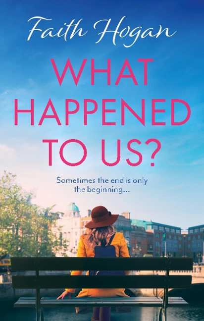 What Happened to Us?: An Emotional and Heart-Warming Irish Novel to Curl-Up with from the #1 Kindle Bestselling Author