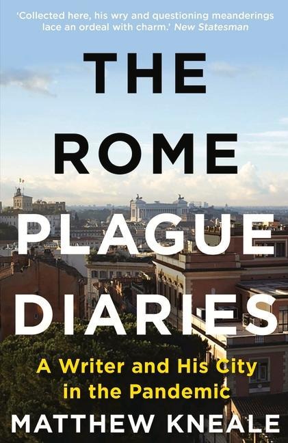 The Rome Plague Diaries: Lockdown Life in the Eternal City