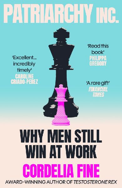 Patriarchy Inc.: Why Men Still Win at Work