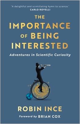 The Importance of Being Interested: Adventures in Scientific Curiosity