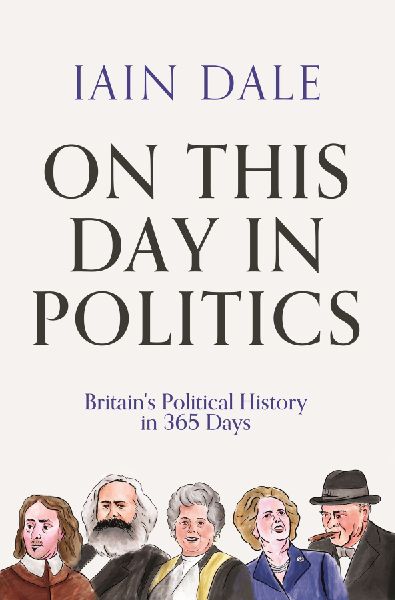 On This Day in Politics: Britains Political History in 365 Days