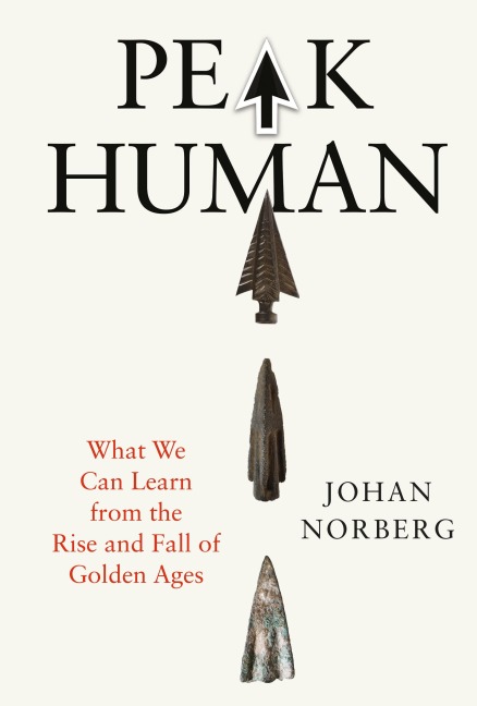 Peak Human: What We Can Learn from Historys Greatest Civilizations
