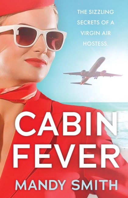 CABIN FEVER: The Sizzling Secrets of a Virgin Air Hostess