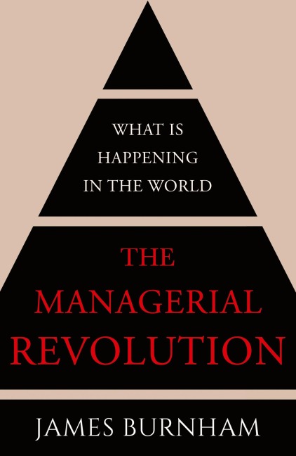The Managerial Revolution: What is Happening in the World
