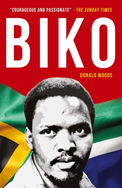BIKO: The powerful biography of Steve Biko and the struggle of the Black Consciousness Movement
