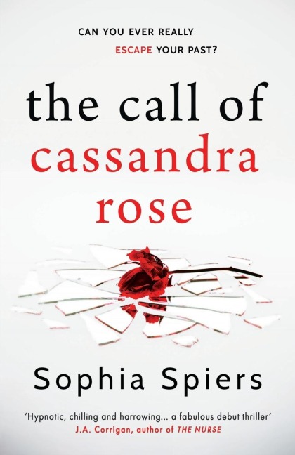 The Call of Cassandra Rose: A gripping psychological domestic thriller with a shocking twist