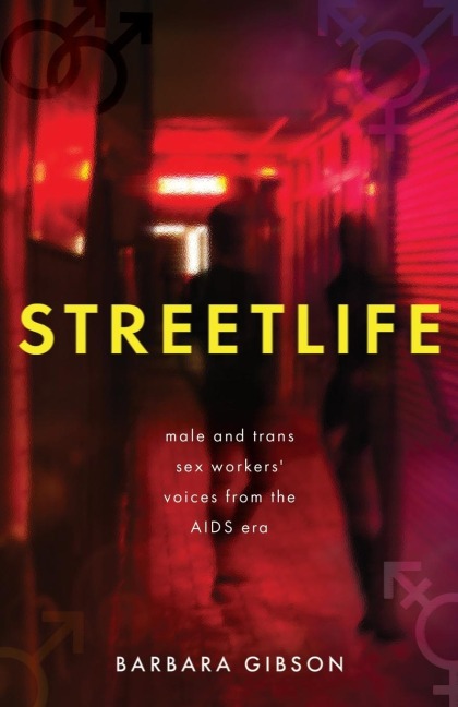 Streetlife Male and Trans Sex Workers' Voices from the AIDS Era
