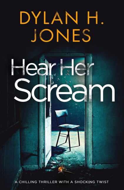 HEAR HER SCREAM: a chilling thriller with a shocking twist