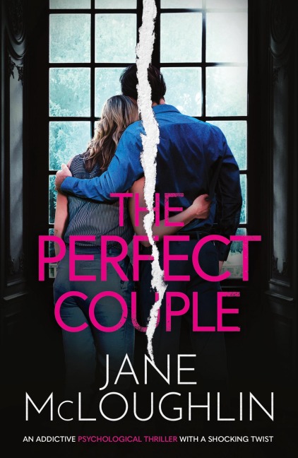 THE PERFECT COUPLE: an addictive psychological thriller with a shocking twist