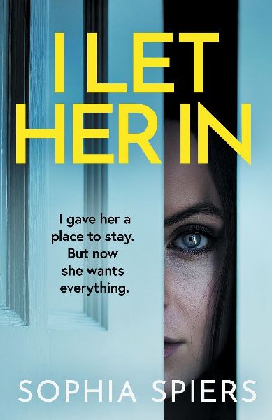 I Let Her In: A gripping and unputdownable psychological thriller