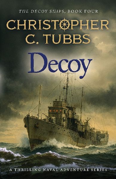 DECOY: a thrilling historical WWII naval adventure
