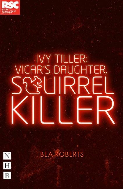 Ivy Tiller: Vicars Daughter, Squirrel Killer