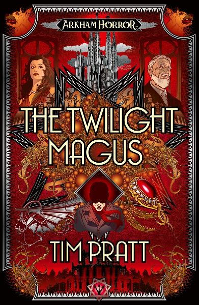 The Twilight Magus: An Arkham Horror Novel