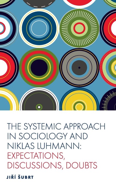 The Systemic Approach in Sociology and Niklas Luhmann