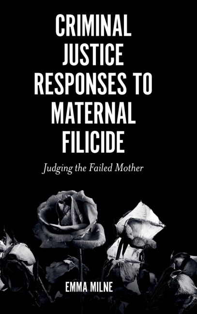 Criminal Justice Responses to Maternal Filicide