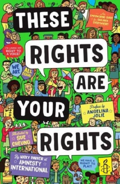 These Rights are Your Rights: An empowering guide for children everywhere from Amnesty International