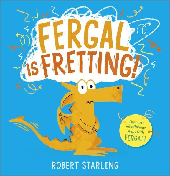Fergal is Fretting!: Discover Fergals mindfulness steps that help children deal with anxiety