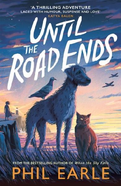 Until the Road Ends: From the bestselling author of When the Sky Falls