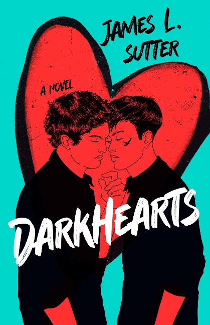 Darkhearts: An enemies-to-lovers gay rockstar romance for fans of Adam Silvera