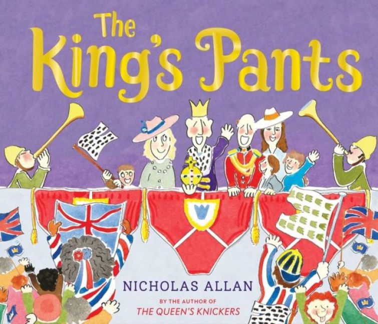The Kings Pants: A childrens picture book to celebrate King Charles IIIs 75th birthday