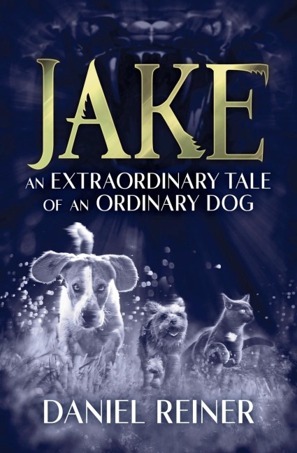 Jake: An Extraordinary Tale of an Ordinary Dog