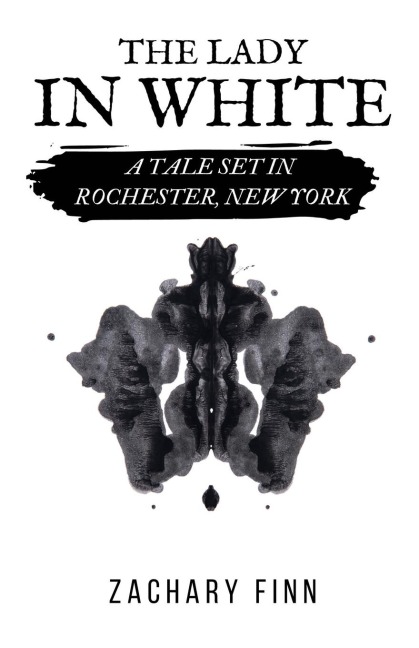 The Lady in White: A Tale Set in Rochester, New York