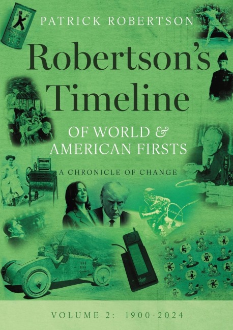 Robertsons Timeline of World & American Firsts: Volume 2