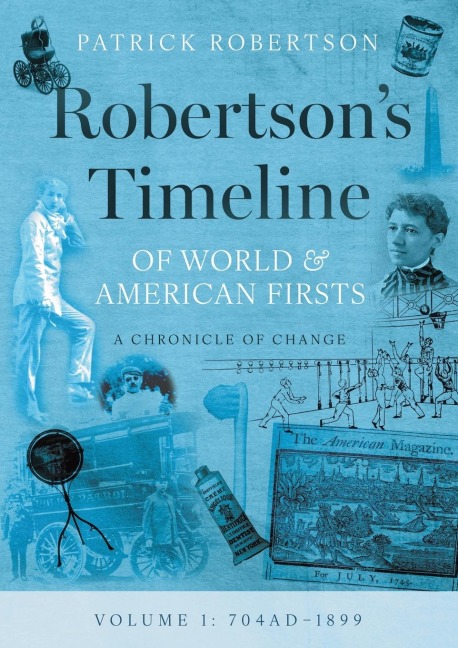 Robertsons Timeline of World & American Firsts: Volume 1